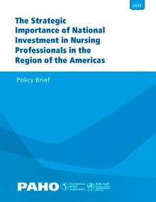 The Strategic Importance of National Investment in Nursing Professionals in the Region of the Americas