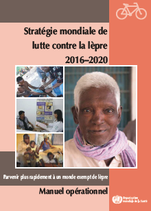 Manuel opérationnel: Stratégie mondiale de lutte contre la lèpre 2016–2020 (French only)