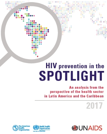 HIV Prevention in the Spotlight. A health sector analysis in Latin America and the Caribbean. 2017