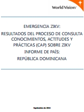 Emergencia ZIKV: Resultados del proceso de consulta conocimientos, actitudes y prácticas (CAP) sobre ZIKV. Informe de país: República Dominicana; Septiembre 2016