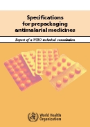 WHO. Specifications prepackaging antimalarial medicine. Report of a WHO technical consultation. 2005 (En inglés)