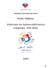 Guía clínica: Síndrome de la inmunodeficiencia adquirida. VIH/SIDA; 2005 (Spanish only)