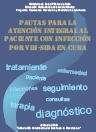 Pautas para la atención integral al paciente con infección por VIH/SIDA en Cuba; 2009 (Spanish only)