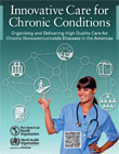 PAHO. Innovative Care for Chronic Conditions: Organizing and Delivering High Quality Care for Chronic Noncommunicable Diseases in the Americas. 2013
