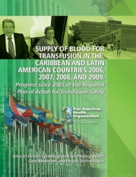 Supply of blood for transfusion in the Caribbean and Latin American countries: 2006, 2007, 2008 and 2009; 2010 (sólo en inglés)