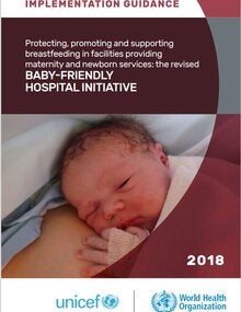 Implementation guidance: protecting, promoting, and supporting breastfeeding in facilities providing maternity and newborn services: the revised Baby-friendly Hospital Initiative 2018