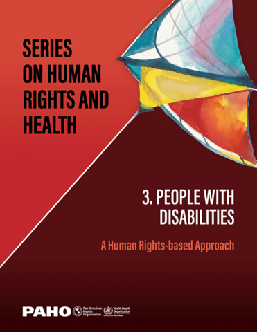 Serie Derechos Humanos y Salud. 3. Personas con discapacidad: un enfoque basado en los derechos humanos 
