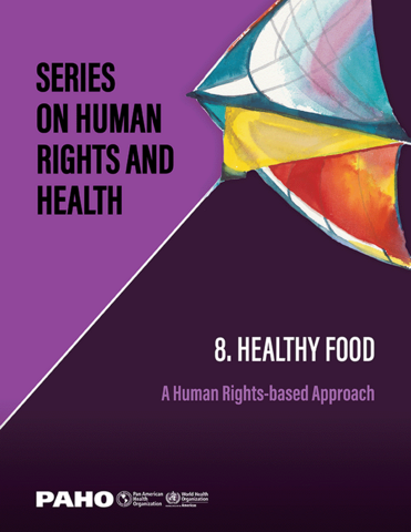 Serie Derechos Humanos y Salud. 8. Alimentación saludable: un enfoque basado en los derechos humanos