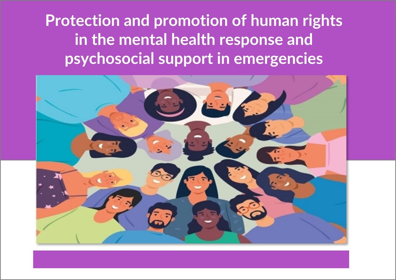 Protection and promotion of human rights in the mental health response and psychosocial support in emergencies 