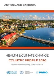Salud y cambio climático: Perfil de país 2020- Antigua y Barbuda