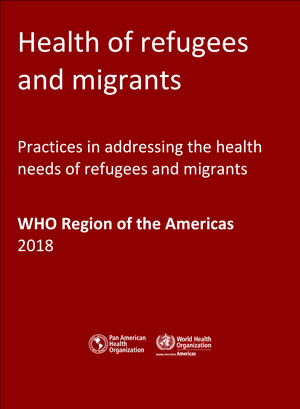 Health of refugees and migrants. Practices in addressing the health needs of refugees and migrants