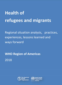 Health of  refugees and migrants. Regional situation analysis, practices, experiences, lessons learned and ways forward