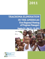 Trachoma Elimination in the Americas - First Regional Meeting of Program Managers. Bogotá; 2011