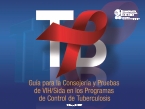 Guía para la consejeria y pruebas  de VIH/SIDA en los Programas de Control de Tuberculosis, (Rotafolio) 2007 (In Spanish)