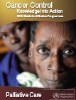 WHO. Cancer Control Knowledge into Action. WHO Guide for Effective Programmes. Palliative Care, 2007