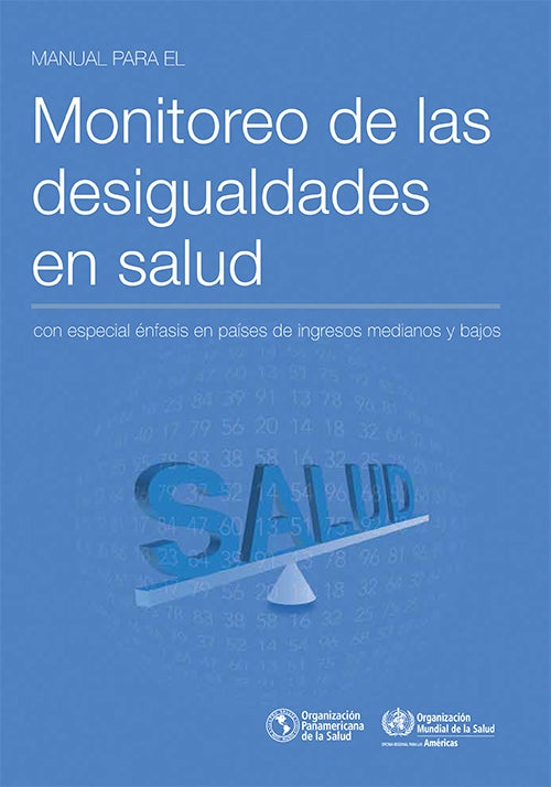 Manual para el Monitoreo de las Desigualdades en Salud, con especial énfasis en países de ingresos medianos y bajos