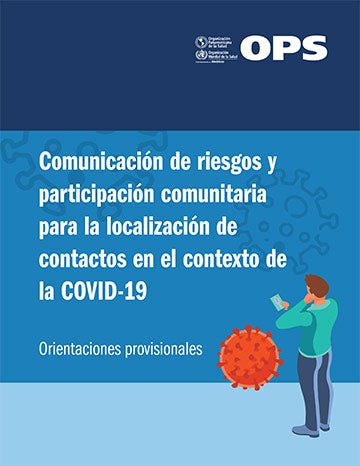 Comunicación de riesgos y participación comunitaria para la localización de contactos en el contexto de la COVID-19. Orientaciones provisionales
