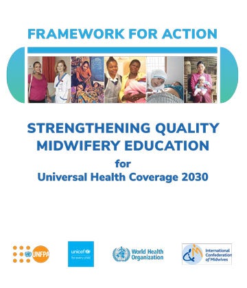 Framework for Action Strengthening Quality Midwifery Education for Universal Health Coverage 2030