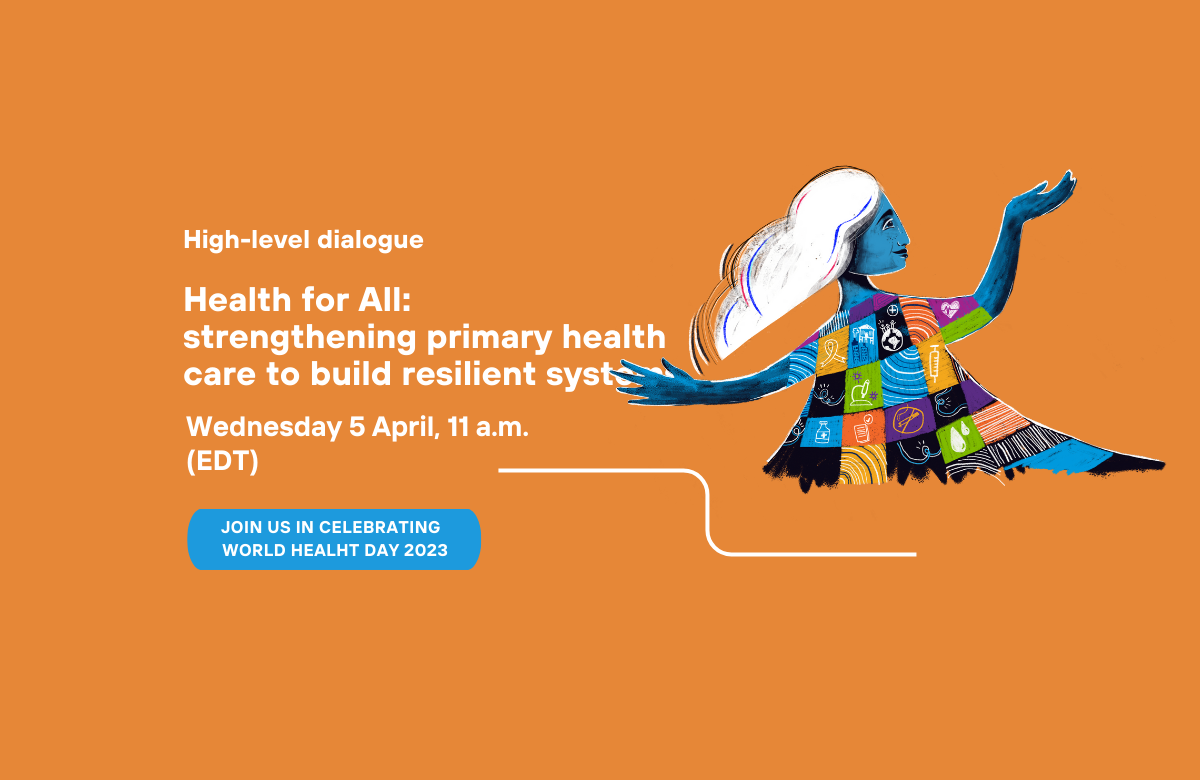 Diálogo de alto nivel. Salud para todas las personas: fortalecer la atención primaria de salud para construir sistemas resilientes