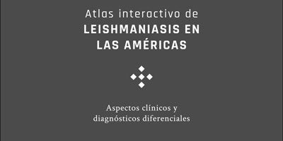 Atlas interactivo de leishmaniasis en las Américas: aspectos clínicos y diagnósticos diferenciales