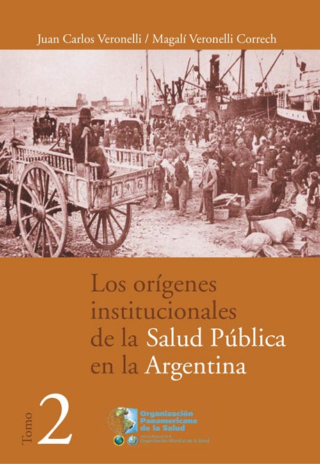 Los orígenes institucionales de la salud pública en Argentina (Tomo 2)