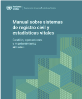 Manual sobre sistemas de registro civil y estadísticas vitales. Gestión, operaciones y mantenimiento. Revisión 1. Estudios de Métodos ST/ESA/STAT/SER.F/72/Rev.1. Naciones Unidas UN/DESA. Nueva York, 2022