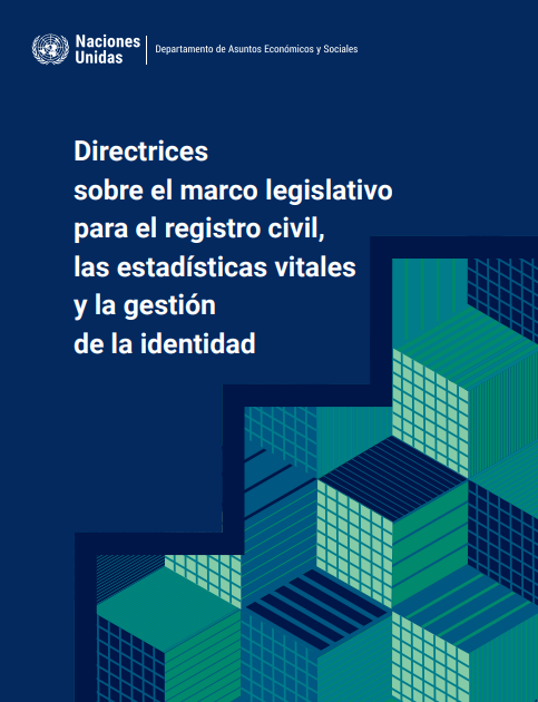 Directrices sobre marco legislativo para el registro civil, las estadísticas vitales y la gestión de la identidad