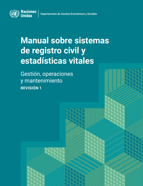 Manual sobre sistemas de registro civil y estadísticas vitales. Gestión, operaciones y mantenimiento.