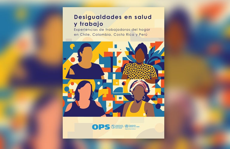 Desigualdades en salud y trabajo: experiencias de trabajadoras del hogar en Chile, Colombia, Costa Rica y Perú - Portada
