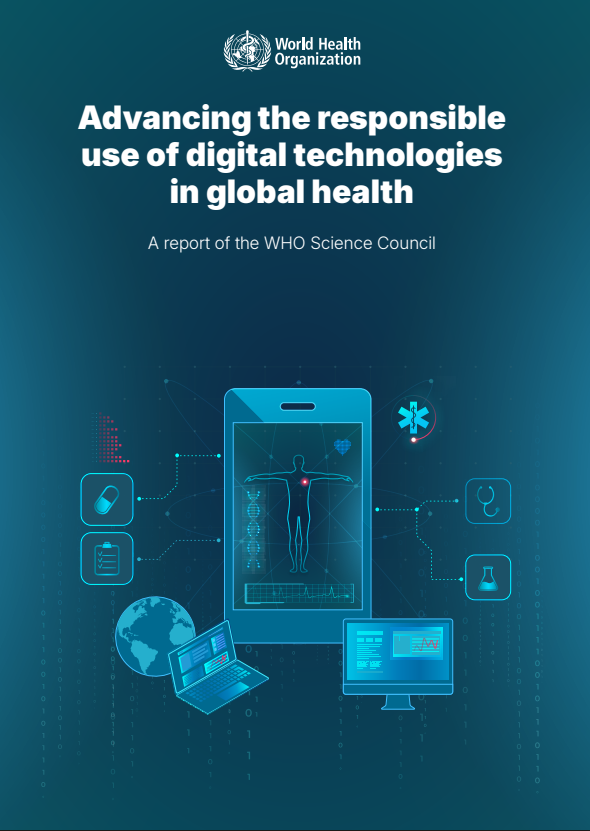 Advancing the responsible use of digital technologies in global health: a report of the WHO Science Council