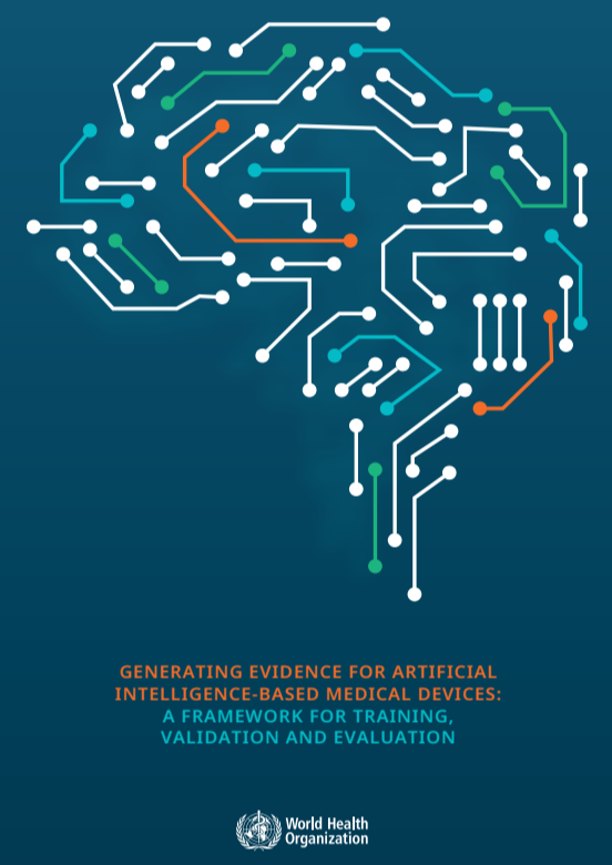 Generating evidence for artificial intelligence-based medical devices: a framework for training, validation and evaluation