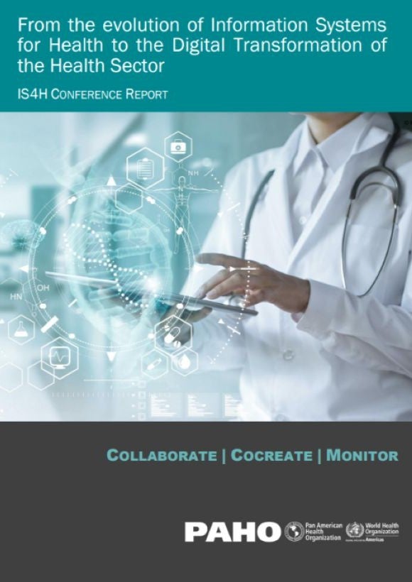 From the Evolution of Information Systems for Health to the Digital Transformation of the Health Sector. IS4H Conference Report