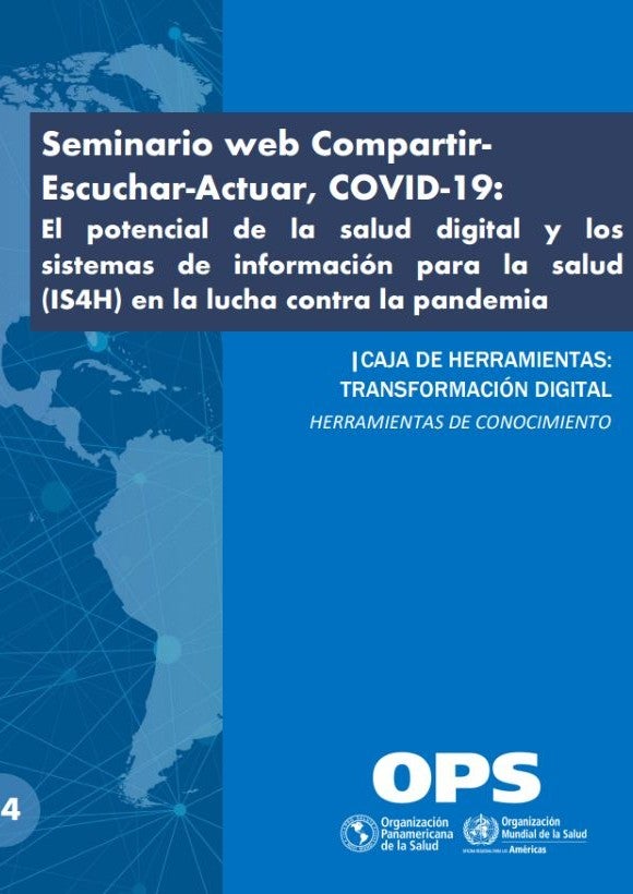 Seminario web Compartir-Escuchar-Actuar, COVID 19: El potencial de la salud digital y los sistemas de información para la salud (IS4H) en la lucha contra la pandemia