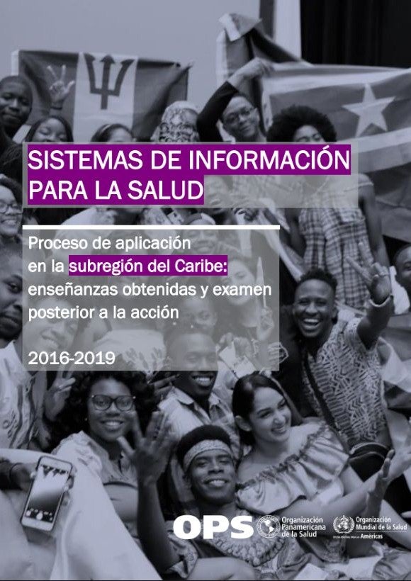 Sistemas de información para la salud. Proceso de aplicación en la subregión del Caribe: enseñanzas obtenidas y examen posterior a la acción, 2016-2019