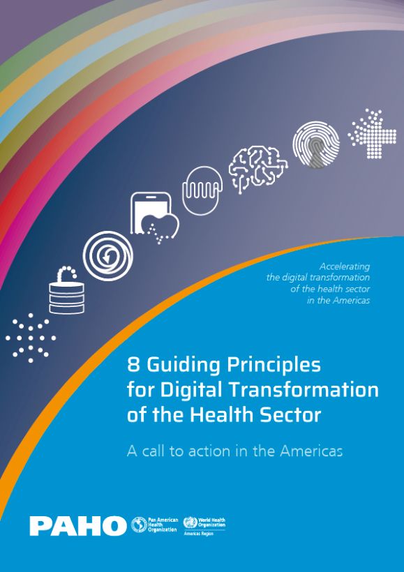 Ocho principios rectores de la transformación digital del sector de la salud. Un llamado a la acción panamericana