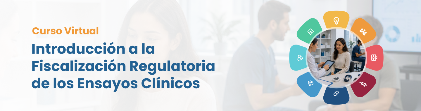 Introducción a la Fiscalización Regulatoria de los Ensayos Clínicos