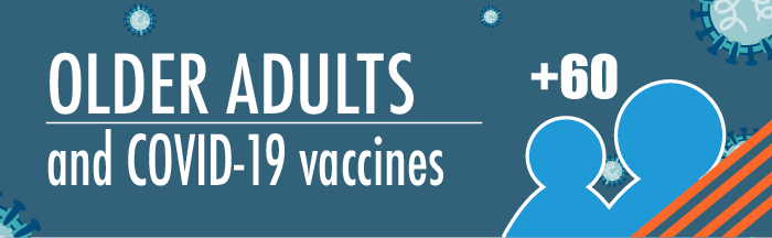 Older adults and the COVID-19 vaccine