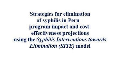Strategies for the Elimination of Syphilis in Peru. Program Impact and Cost-Effectiveness Projections Using the Syphilis Interventions Towards Elimination (SITE) Model