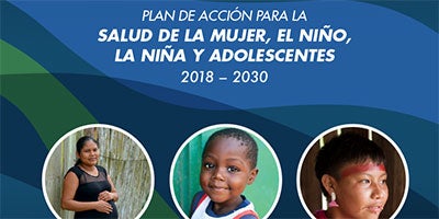 Plan de acción para la salud de la mujer, el niño, la niña y adolescentes 2018-2030