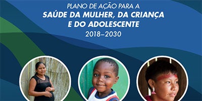 Plano de ação para a saúde da mulher, da criança e do adolescente 2018-2030