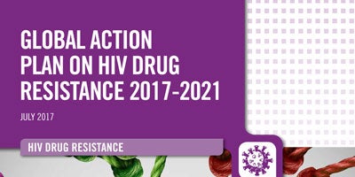 Global action plan on HIV drug resistance 2017–2021