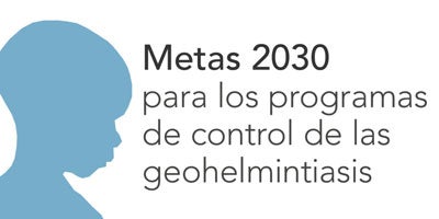 Metas 2030 para los programas de control de las geohelmintiasis