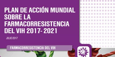 Plan de acción mundial sobre la farmacorresistencia del VIH 2017-2021