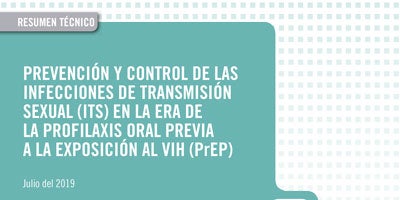 Prevención y control de las infecciones de transmisión sexual (ITS) en la era de la profilaxis oral previa a la exposición al VIH (PrEP)