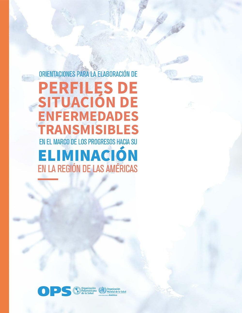 Orientaciones para la elaboración de perfiles de situación de enfermedades transmisibles en el marco de los progresos hacia su eliminación en la Región de las Américas