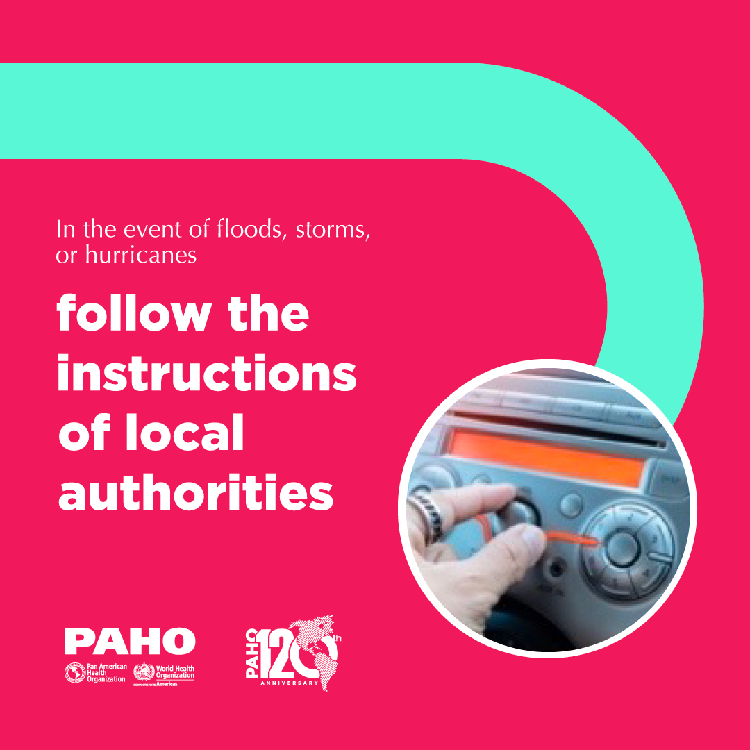 In case of floods, storm or hurricane, follow the instructions of local authorities