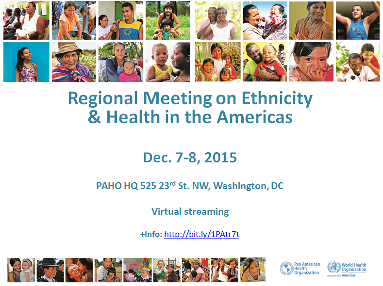Regional meeting on ethnicity and health in the Americas, December 7-8, 2015