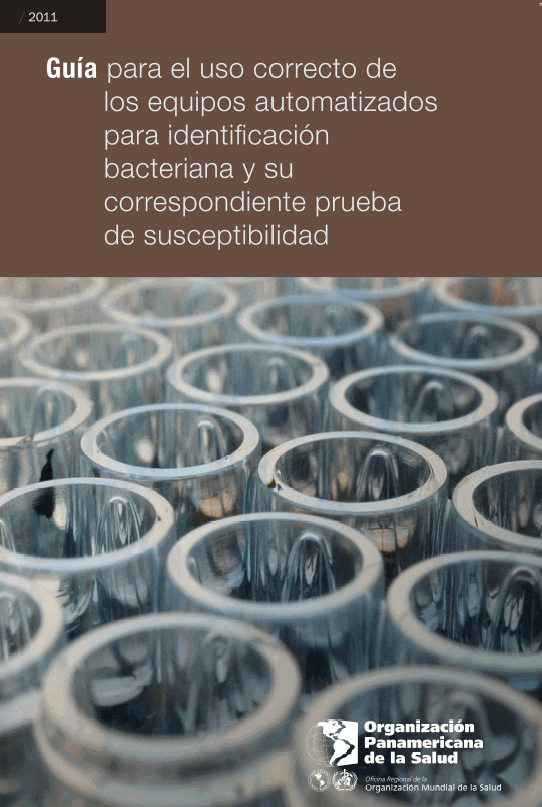 Guía para el uso correcto de los equipos automatizados para identificación bacteriana y su correspondiente prueba de susceptibilidad (OPS)