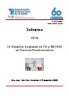 Informe de la IV Reunión Regional de TB y TB/VIH en Centros Penitenciarios. San José, Costa Rica, noviembre 4–5 noviembre 2008 (In Spanish)