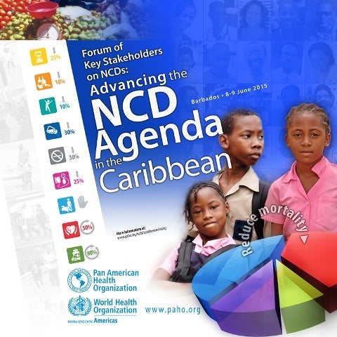 Forum of Key Stakeholders on NCDs. Advancing the NCD Agenda in the Caribbean